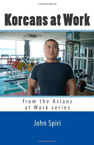 Koreans at Work: from the Asians at Work series