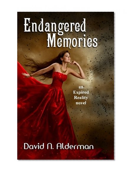 Endangered Memories: an Expired Reality novel