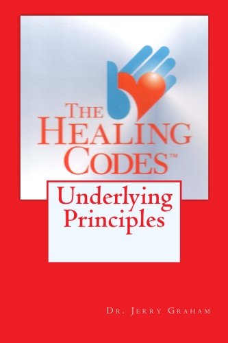 Book Cover The Healing Codes:  Underlying Principles