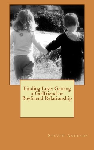 Finding Love: Getting a Girlfriend or Boyfriend Relationship