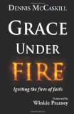 Grace Under Fire: Igniting the Fires of Faith
