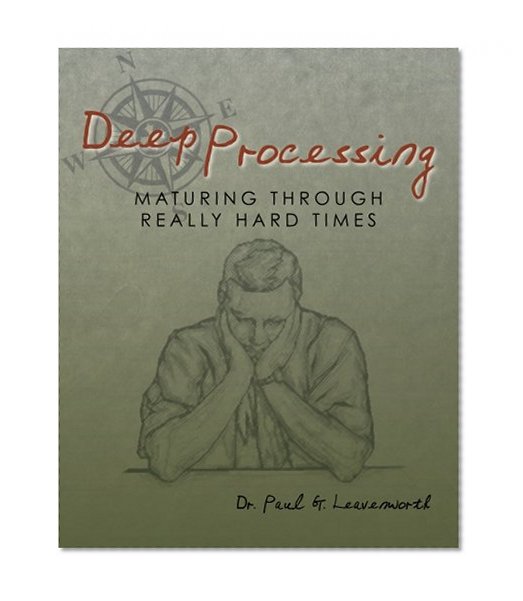 Deep Processing: Maturing Through Really Hard Times