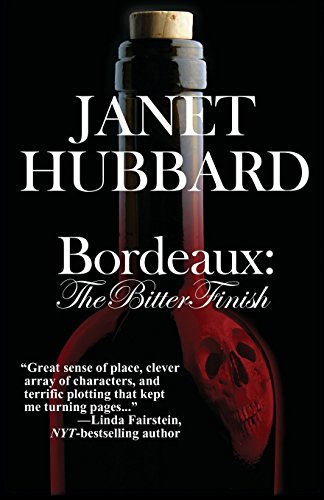 Book Cover Bordeaux: The Bitter Finish: A Vengeance in the Vineyard Mystery