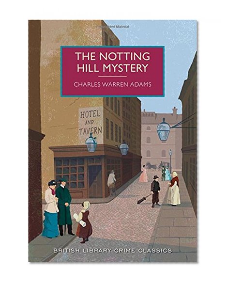 Book Cover The Notting Hill Mystery: A British Library Crime Classic (British Library Crime Classics)