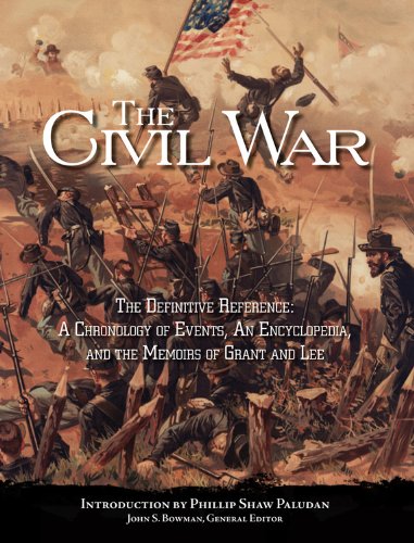 The Civil War: The Definitive Reference: A Chronology of Events, An Encyclopedia, and the Memoirs of Grant and Lee