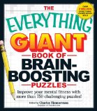 The Everything Giant Book Of Brain-Boosting Puzzles: Improve your mental fitness with more than 750 challenging puzzles! (Everything Books)