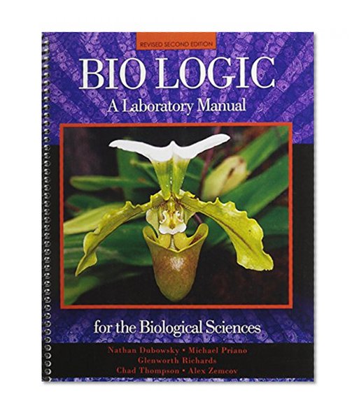 Bio Logic: A Laboratory Manual for the Biological Sciences