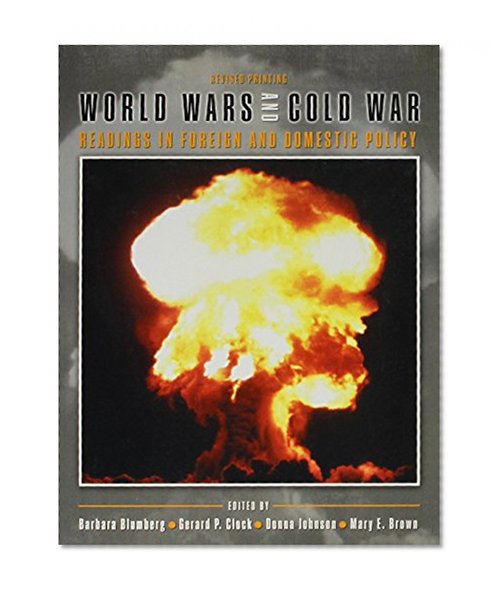 World Wars and Cold War: Readings in Foreign and Domestic Policy