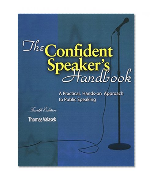 The Confident Speaker's Handbook: A Practical, Hands-on Approach to Public Speaking