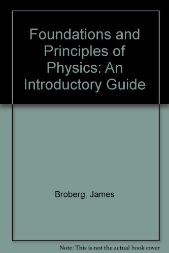 Foundations and Principles of Physics: An Introductory Guide