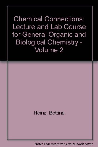 Chemical Connections: Lecture and Lab Course for General, Organic, and Biological Chemistry - Volume 2