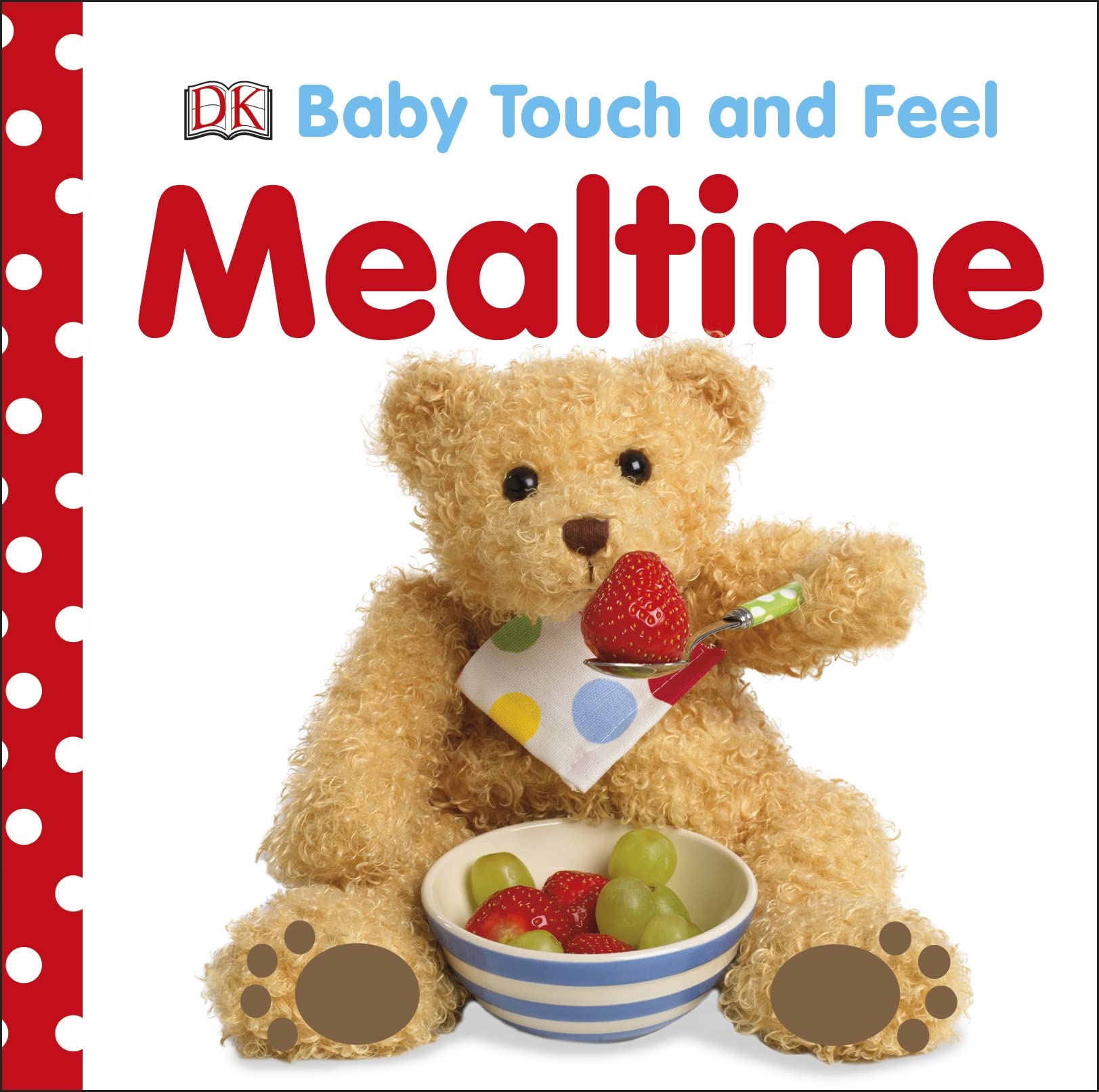 Baby Touch and Feel: Mealtime (Baby Touch & Feel)