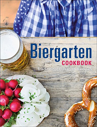 Book Cover Biergarten Cookbook: Traditional Bavarian Recipes