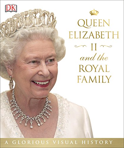 Book Cover Queen Elizabeth II and the Royal Family: A Glorious Illustrated History