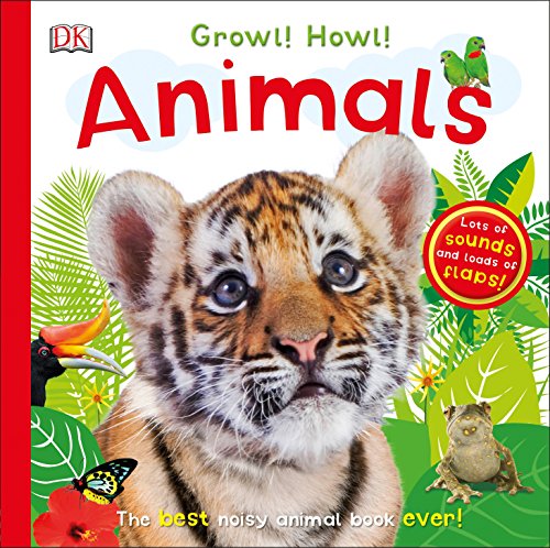 Book Cover Growl! Howl! Animals: The Best Noisy Animal Book Ever!