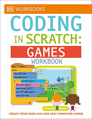 Book Cover DK Workbooks: Coding in Scratch: Games Workbook: Create Your Own Fun and Easy Computer Games