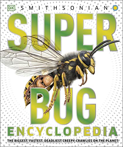 Book Cover Super Bug Encyclopedia: The Biggest, Fastest, Deadliest Creepy-Crawlers on the Planet (Super Encyclopedias)