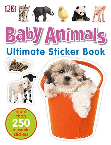Book Cover Ultimate Sticker Book: Baby Animals: More Than 250 Reusable Stickers