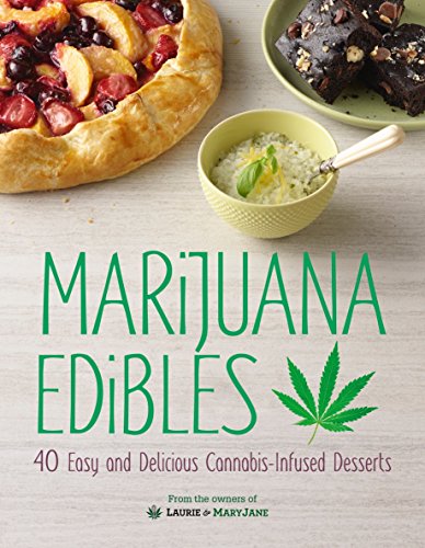 Book Cover Marijuana Edibles: 40 Easy and Delicious Cannabis-Infused Desserts