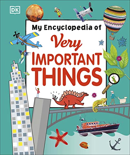 Book Cover My Encyclopedia of Very Important Things: For Little Learners Who Want to Know Everything (My Very Important Encyclopedias)