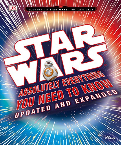 Book Cover Star Wars: Absolutely Everything You Need to Know, Updated and Expanded (Journey to Star Wars: the Last Jedi)