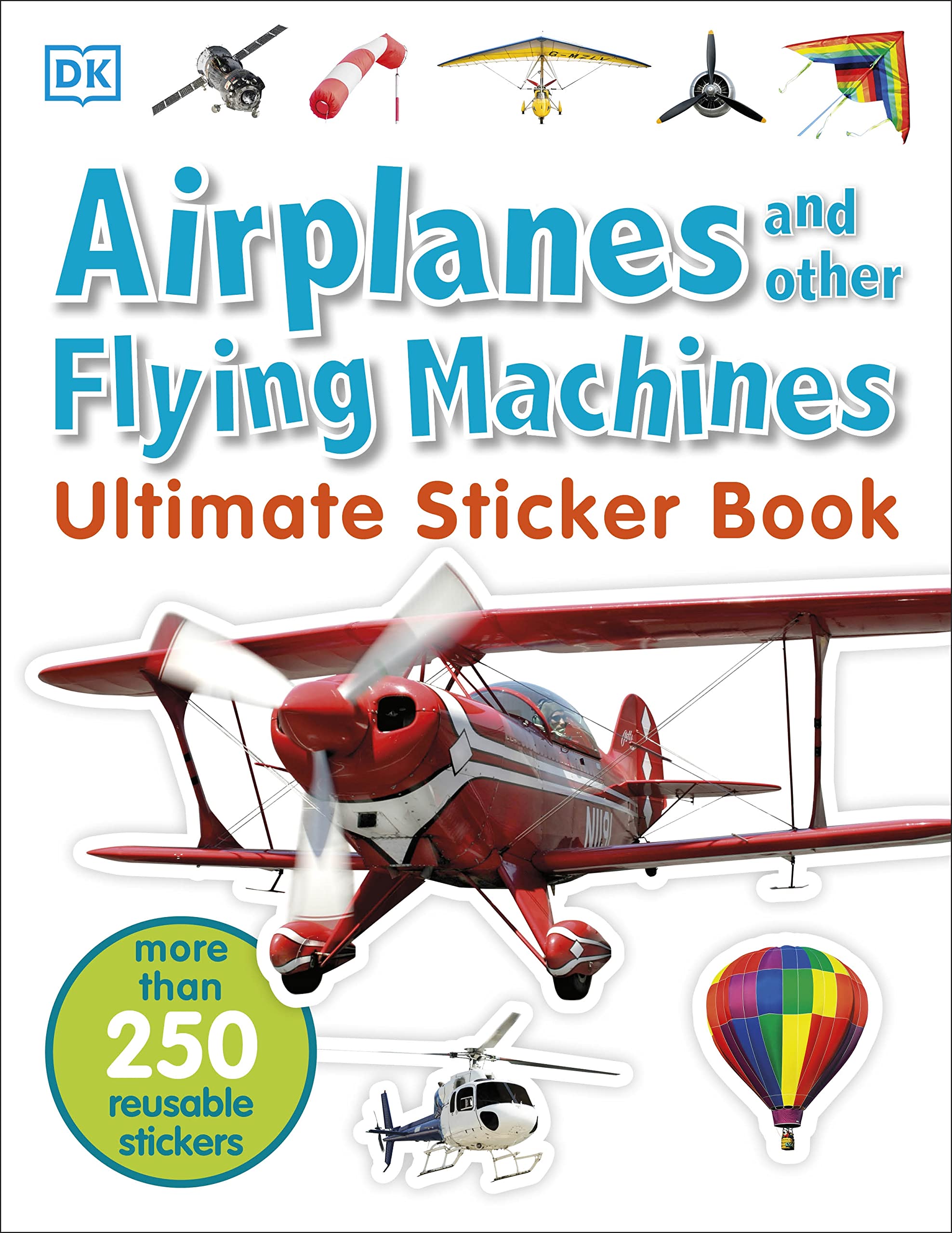 Book Cover Ultimate Sticker Book: Airplanes and Other Flying Machines: More Than 250 Reusable Stickers