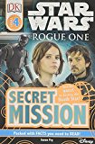 DK Readers L4: Star Wars: Rogue One: Secret Mission: Join the Quest to Destroy the Death Star! (DK Readers Level 4)