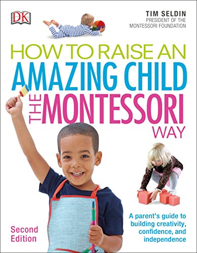 Book Cover How To Raise An Amazing Child the Montessori Way, 2nd Edition