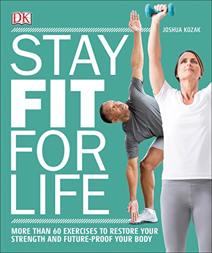 Book Cover Stay Fit for Life: More than 60 Exercises to Restore Your Strength and Future-Proof Your Body