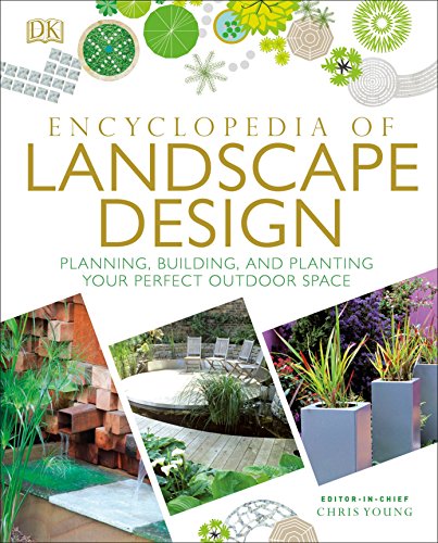 Book Cover Encyclopedia of Landscape Design: Planning, Building, and Planting Your Perfect Outdoor Space