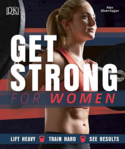Book Cover Get Strong for Women: Lift Heavy - Train Hard - See Results