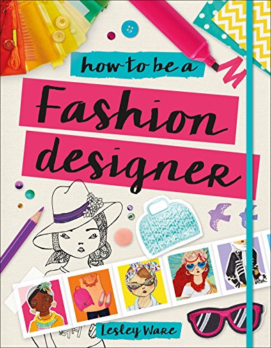 Book Cover How to Be a Fashion Designer (Careers for Kids)