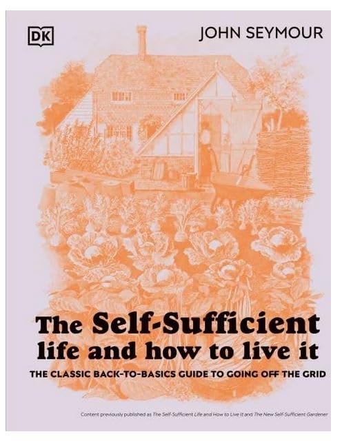 Book Cover The Self-Sufficient Life and How to Live It: The Complete Back-to-Basics Guide