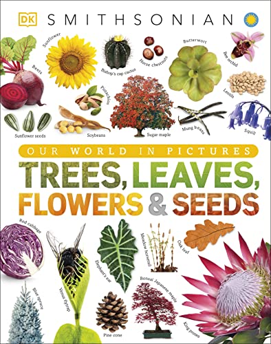 Book Cover Trees, Leaves, Flowers and Seeds: A Visual Encyclopedia of the Plant Kingdom (Smithsonian)