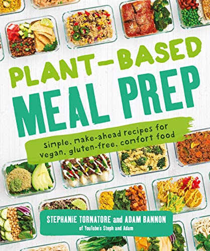 Book Cover Plant-Based Meal Prep: Simple, Make-ahead Recipes for Vegan, Gluten-free, Comfort Food