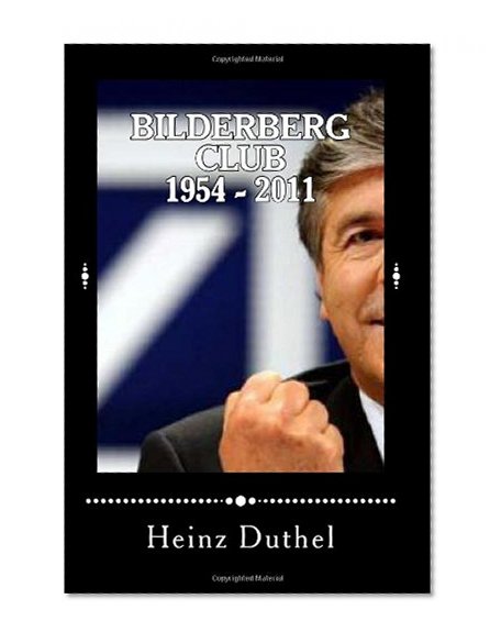 Bilderberg Club 1954 - 2011: . They buy or place politicians whoever they want and for whatever interest.