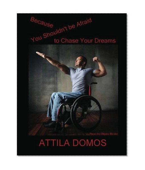 Because You Shouldn't Be Afraid to Chase Your Dreams