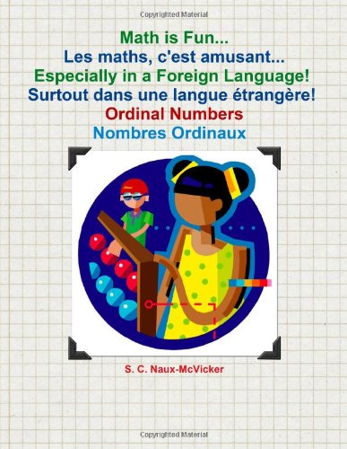 Math is Fun... Les maths, c'est amusant... Especially in a Foreign Language!  Surtout dans une langue Ã©trangÃ¨re!  Ordinal Numbers / Nombres Ordinaux