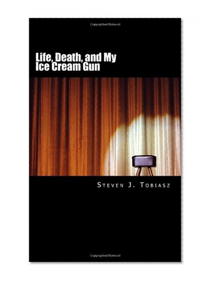 Life, Death and My Ice Cream Gun