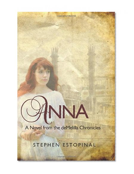 Anna: A Novel from the deMelilla Chronicles