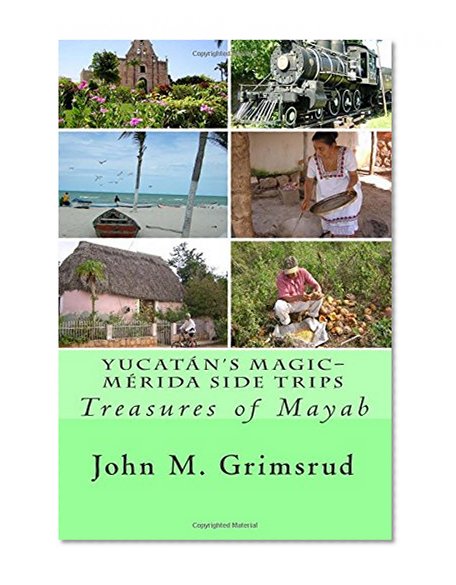 Book Cover YucatÃ¡n's Magic-MÃ©rida Side Trips: Treasures of Mayab