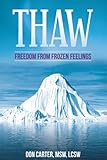 Thaw - Freedom from Frozen Feelings