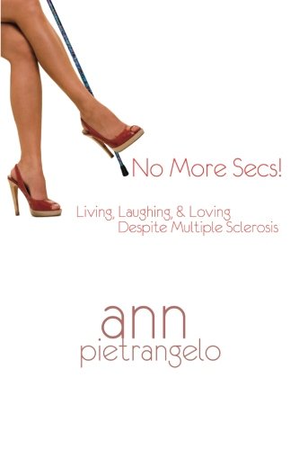 Book Cover No More Secs!: Living, Laughing, & Loving Despite Multiple Sclerosis