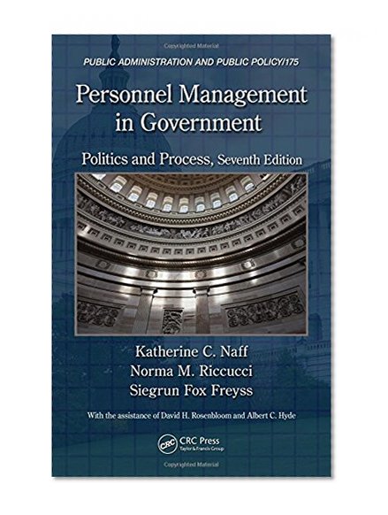 Book Cover Personnel Management in Government: Politics and Process, Seventh Edition (Public Administration and Public Policy)