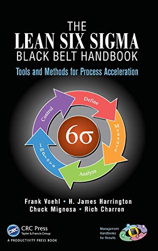 Book Cover The Lean Six Sigma Black Belt Handbook: Tools and Methods for Process Acceleration (Management Handbooks for Results)