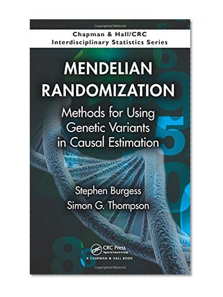 Book Cover Mendelian Randomization: Methods for Using Genetic Variants in Causal Estimation (Chapman & Hall/CRC Interdisciplinary Statistics)