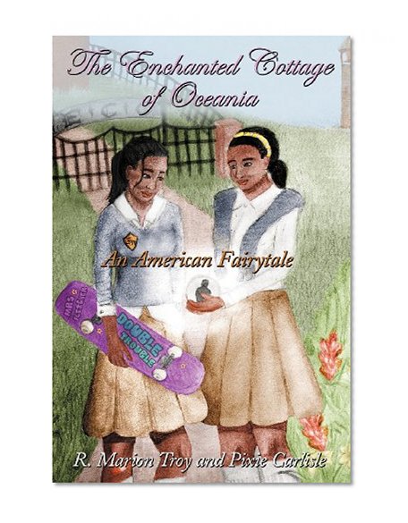 The Enchanted Cottage Of Oceania: An American Fairytale