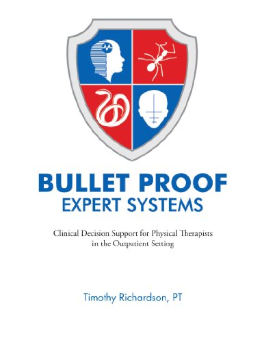 Bulletproof Expert Systems:: Clinical Decision Support For Physical Therapists In The Outpatient Setting