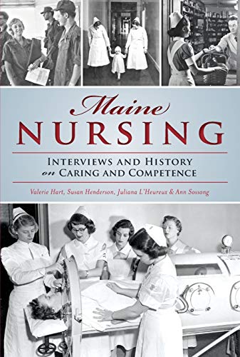 Book Cover Maine Nursing: Interviews and History on Caring and Competence
