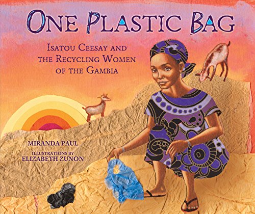 Book Cover One Plastic Bag: Isatou Ceesay and the Recycling Women of the Gambia (Millbrook Picture Books)